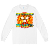 White i m fulfilling my destiny Long Sleeve Tee - texasbilliewilder