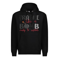 Black fragile like a bomb ready to explode Premium Hoodie - MaliasSmallBusiness