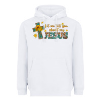 White let me tell you about my jesus Heavyweight Hoodie - HRA Design Shop