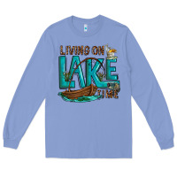 Colony Blue living on lake time Long Sleeve Tee - texasbilliewilder