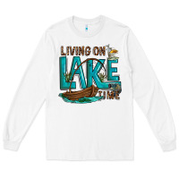 White living on lake time Long Sleeve Tee - texasbilliewilder