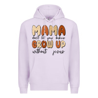 Lilac mama dont let your babies grow up without jesus Premium Hoodie - MaliasSmallBusiness