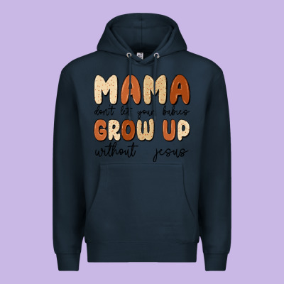 Mama Dont Let Your Babies Grow Up Without Jesus Premium Hoodie Designed By Maliassmallbusiness