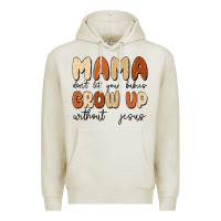 Oatmeal Heather mama dont let your babies grow up without jesus Premium Hoodie - MaliasSmallBusiness