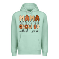 Seafoam mama dont let your babies grow up without jesus Premium Hoodie - MaliasSmallBusiness