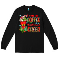 Black i run on coffee and christmas cheer Long Sleeve Tee - Zillion Design Studio