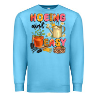 Ocean Blue hoeing ain't easy Premium Sweatshirt - Artiststas