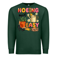 Sports Green hoeing ain't easy Premium Sweatshirt - Artiststas