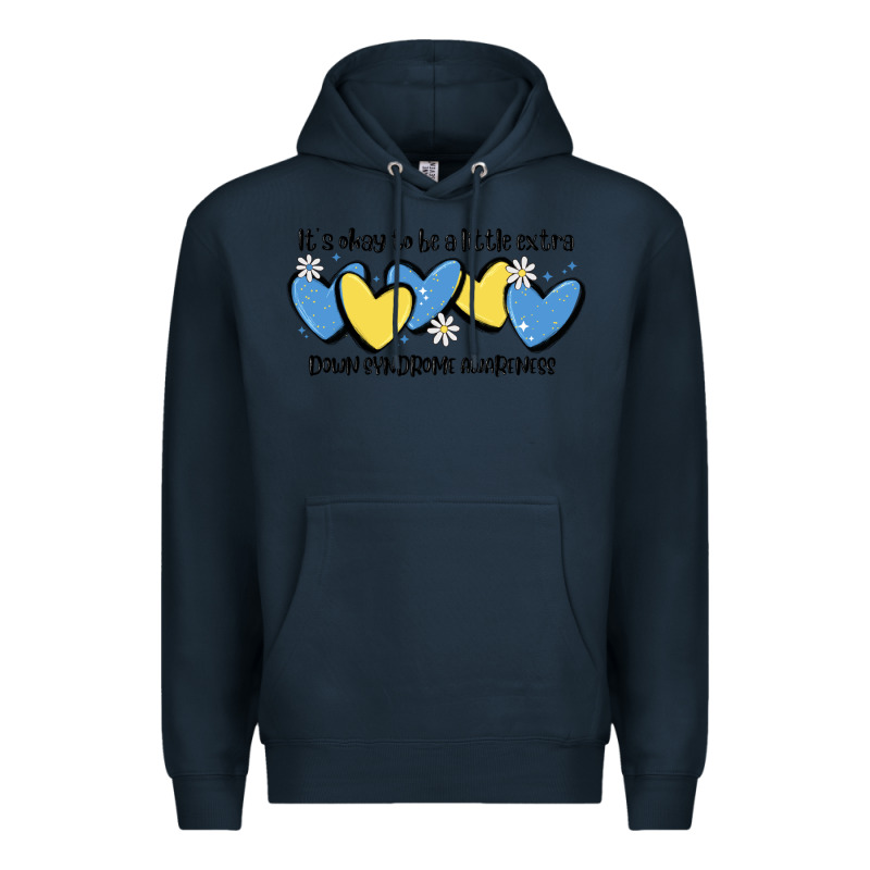 It's Okay To Be Little Extra Down Syndrome Awarene Premium Hoodie by MaliasSmallBusiness | Teevron