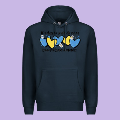 It's Okay To Be Little Extra Down Syndrome Awarene Premium Hoodie Designed By Maliassmallbusiness