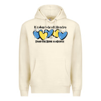 Sandshell it's okay to be little extra down syndrome awarene Premium Hoodie - MaliasSmallBusiness