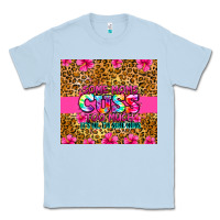 Dusty Blue some moms cuss too much it's me i'm some moms Classic Tee - Zillion Design Studio
