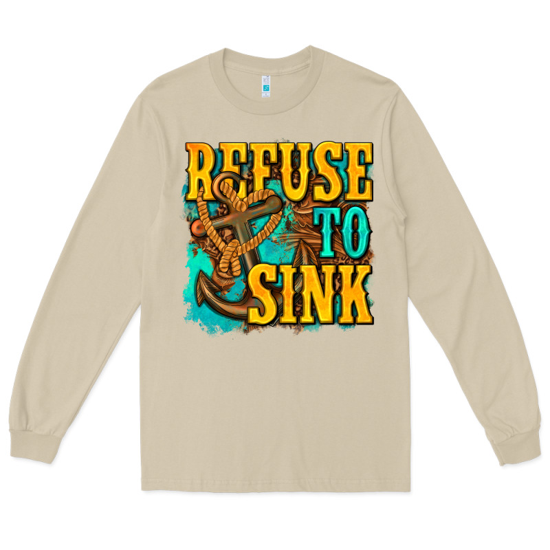 Refuse To Sink Western Long Sleeve Tee by texasbilliewilder | Teevron
