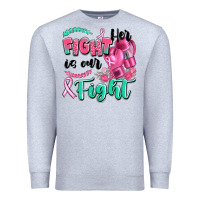 Heather Grey her fight is our fight Premium Sweatshirt - Artiststas
