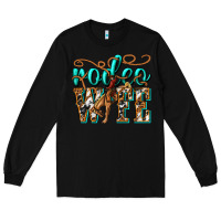 Black rodeo wife western Long Sleeve Tee - texasbilliewilder