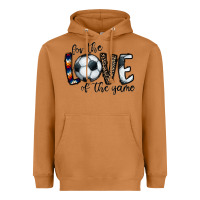 For The Love Of The Game Socer Heavyweight Hoodie | Teevron