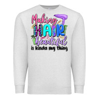 Oatmeal Heather making hair beautiful is kinda my thing Premium Sweatshirt - Artiststas