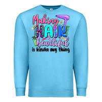 Ocean Blue making hair beautiful is kinda my thing Premium Sweatshirt - Artiststas