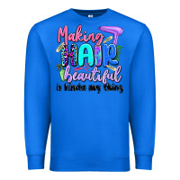 True Royal making hair beautiful is kinda my thing Premium Sweatshirt - Artiststas