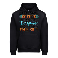 Black drink your coffee put on some turquoise and handle Urban Hoodie - MaliasSmallBusiness