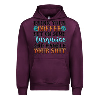 Mauve Wine drink your coffee put on some turquoise and handle Urban Hoodie - MaliasSmallBusiness