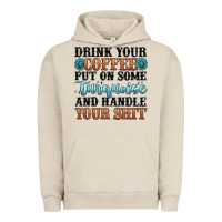 Pigment French Oak drink your coffee put on some turquoise and handle Urban Hoodie - MaliasSmallBusiness