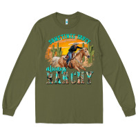 Army Green sometimes fancy always ranchy Long Sleeve Tee - texasbilliewilder
