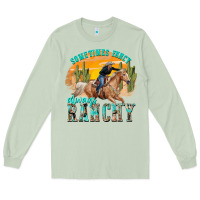 Matcha sometimes fancy always ranchy Long Sleeve Tee - texasbilliewilder