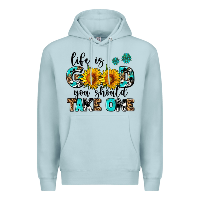 Life Is Good You Should Get One Premium Hoodie by AdoDesignShop | Teevron