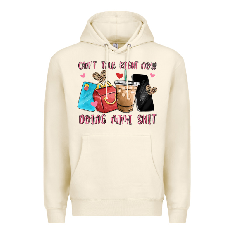 Can't Talk Right Now Doing Mimi Shit Premium Hoodie by MaliasSmallBusiness | Teevron