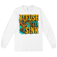White refuse to sink western Long Sleeve Tee - texasbilliewilder