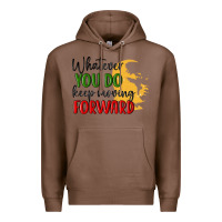 Chestnut whatever you do keep moving forward martin luther Premium Hoodie - MaliasSmallBusiness