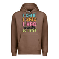 Chestnut i came i saw i had anxiety so i left Premium Hoodie - MaliasSmallBusiness