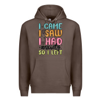Coffee i came i saw i had anxiety so i left Premium Hoodie - MaliasSmallBusiness