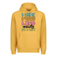 Mustard i came i saw i had anxiety so i left Premium Hoodie - MaliasSmallBusiness