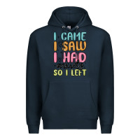 Navy i came i saw i had anxiety so i left Premium Hoodie - MaliasSmallBusiness