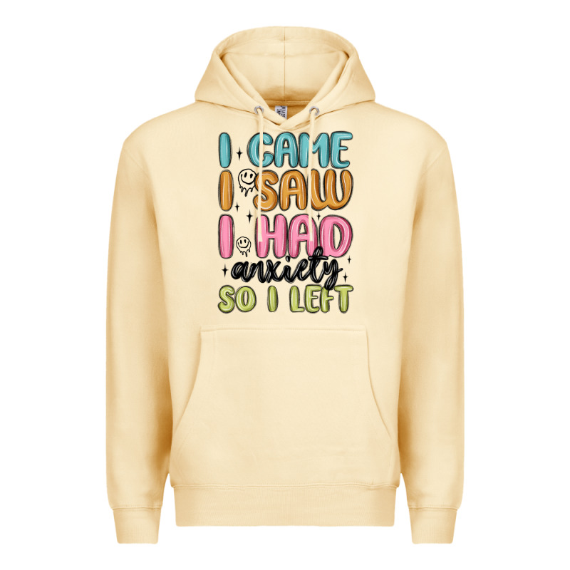 I Came I Saw I Had Anxiety So I Left Premium Hoodie by MaliasSmallBusiness | Teevron