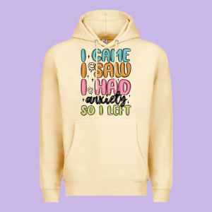 I Came I Saw I Had Anxiety So I Left Premium Hoodie Designed By Maliassmallbusiness