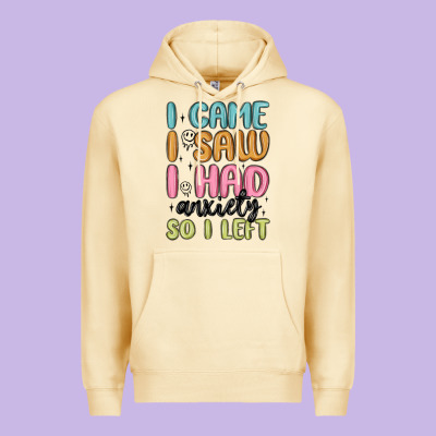 I Came I Saw I Had Anxiety So I Left Premium Hoodie Designed By Maliassmallbusiness