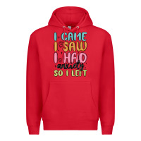 Red i came i saw i had anxiety so i left Premium Hoodie - MaliasSmallBusiness