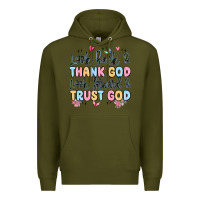Army Green look back and thank god look forward and trust god Premium Hoodie - MaliasSmallBusiness