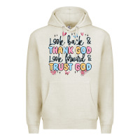 Oatmeal Heather look back and thank god look forward and trust god Premium Hoodie - MaliasSmallBusiness
