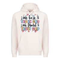 Pale Pink look back and thank god look forward and trust god Premium Hoodie - MaliasSmallBusiness