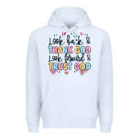 White look back and thank god look forward and trust god Premium Hoodie - MaliasSmallBusiness