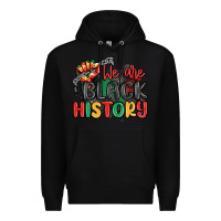 Black we are black history Premium Hoodie - MaliasSmallBusiness
