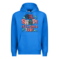 True Royal oh ship it's a girls trip Premium Hoodie - MaliasSmallBusiness