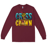 Burgundy the cross before the crown Long Sleeve Tee - texasbilliewilder