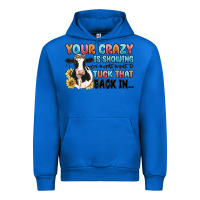 Cobalt your crazy is showing you might want to tuck that Urban Hoodie - MaliasSmallBusiness