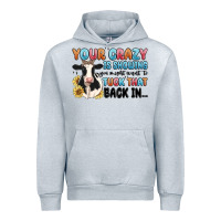 Heather Grey your crazy is showing you might want to tuck that Urban Hoodie - MaliasSmallBusiness
