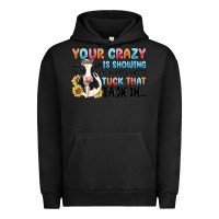 Pigment Black your crazy is showing you might want to tuck that Urban Hoodie - MaliasSmallBusiness